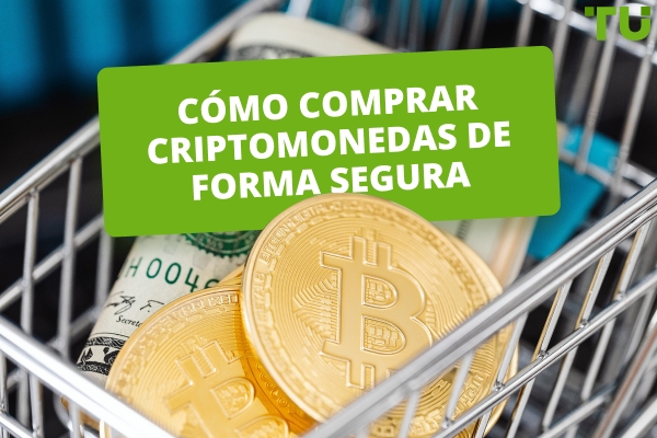 Cómo Comprar Criptomonedas de Forma Segura