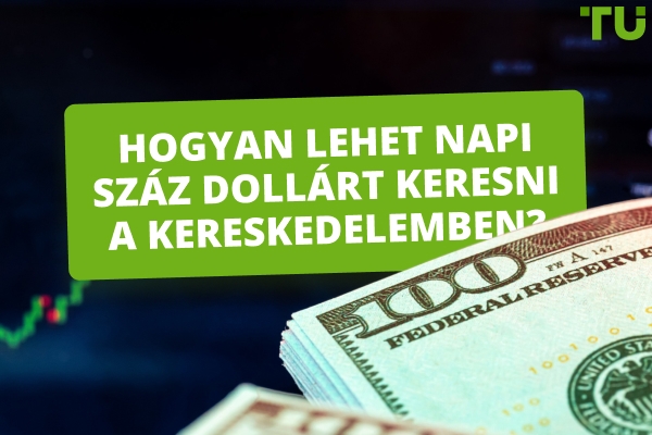 Hogyan lehet napi 100 dollárt keresni kereskedéssel? Lehetséges ez?