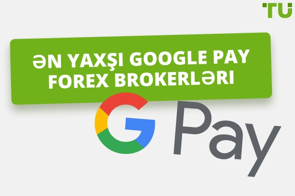 Ən yaxşı Google Pay Forex Brokerləri