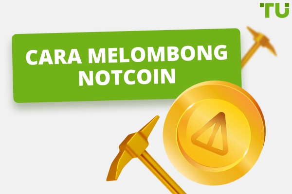 Cara Melombong Notcoin: Panduan Komprehensif