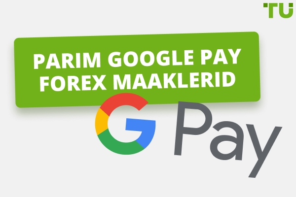 Parimad Google Pay Forex maaklerid