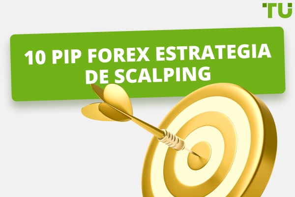 ¿Cómo funciona la estrategia de forex de 10 pips al día?