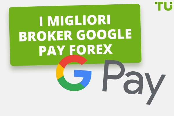 Migliori Google Pay Forex Broker