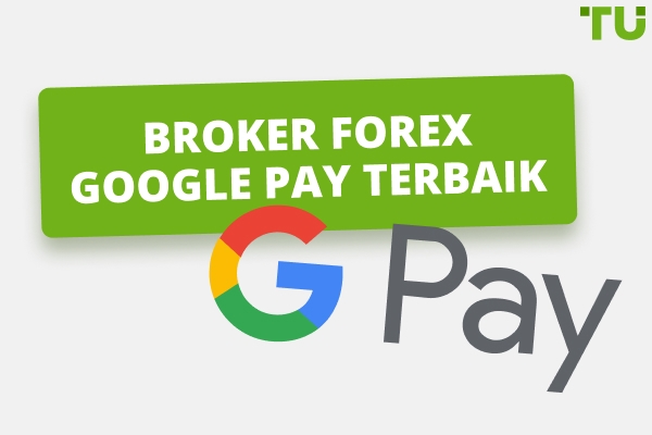 Broker Forex Google Pay Terbaik