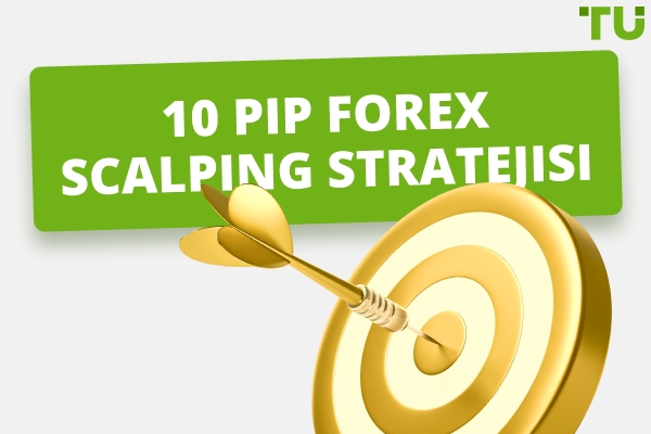 Günde 10 pip forex stratejisi nasıl çalışır? 