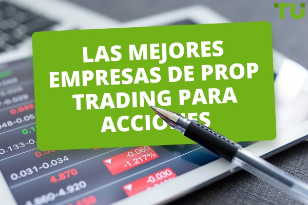 Mejores Empresas de Trading Propietario de Acciones para 2025