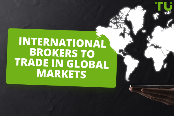 6 Best International Brokers To Trade In Global Markets