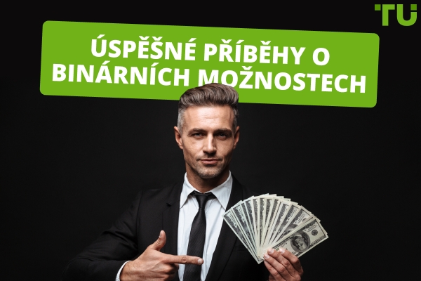Příběhy úspěchu s binárními opcemi - Jsou možné?