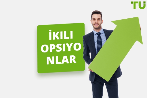 İkili Opsiyonlar: Nedirler ve Nasıl İşlem Yapmaya Başlanır