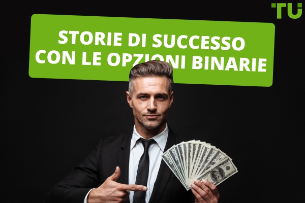 Storie di successo con le opzioni binarie: sono possibili?