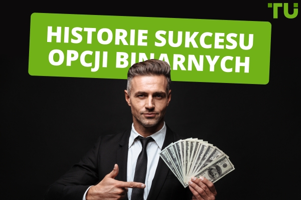 Historie sukcesu opcji binarnych - czy są możliwe?