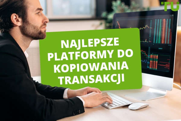 Najlepsze platformy do kopiowania transakcji w 2025 roku