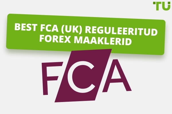 Parimad Forex maaklerid koos FCA regulatsiooniga aastal 2025