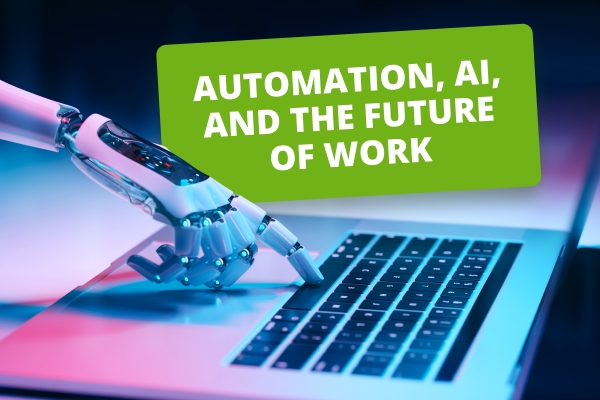 How Automation And AI Are Reshaping The Future Of Work