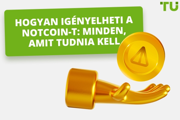 Hogyan igényelhető a Notcoin: Hogyan szerezhető meg a NOT