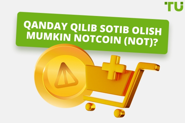 Notcoin (NOT) qanday sotib olish mumkin?