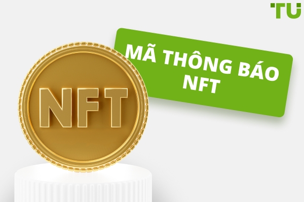 NFT tokens: chúng là gì và chúng hoạt động như thế nào?