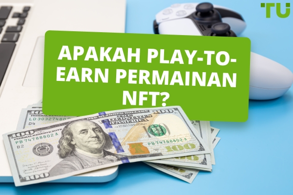 Permainan NFT: Revolusi Main-untuk-Dapat atau Gelembung yang Terlebih Hype?
