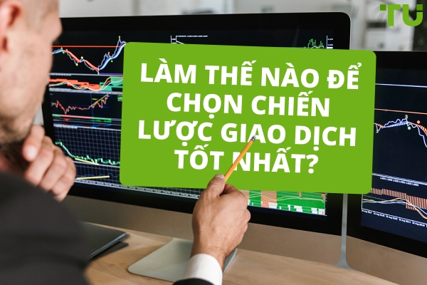 Hướng Dẫn Chiến Lược Giao Dịch | Chiến lược giao dịch hoạt động như thế nào?