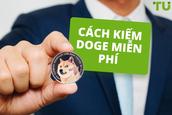 Cách nhận Dogecoin miễn phí - 7 lựa chọn hàng đầu