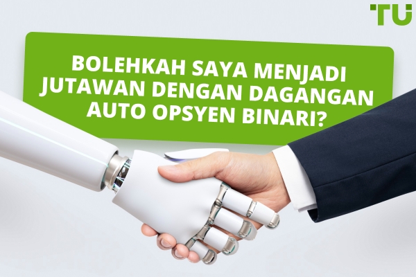 Bolehkah Saya Menjadi Jutawan Dengan Perdagangan Auto Pilihan Binari?
