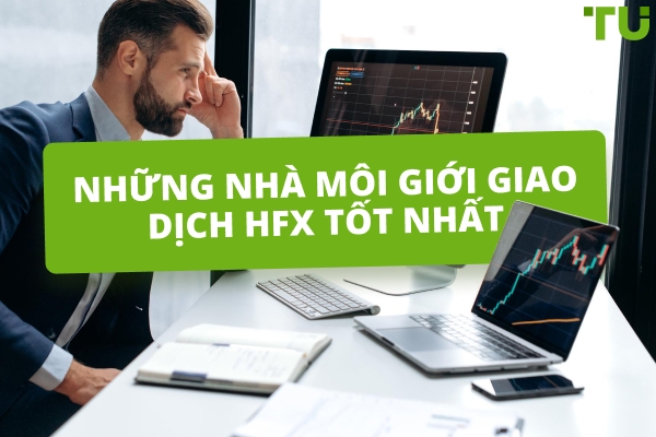 Các nhà môi giới HFX tốt nhất 2025