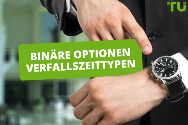 Binäre Optionen Verfallszeittypen