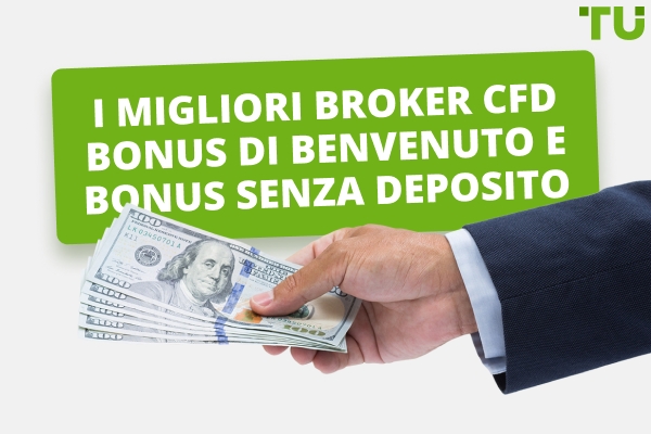 Bonus dei broker CFD Forex - I migliori bonus di benvenuto CFD 2026