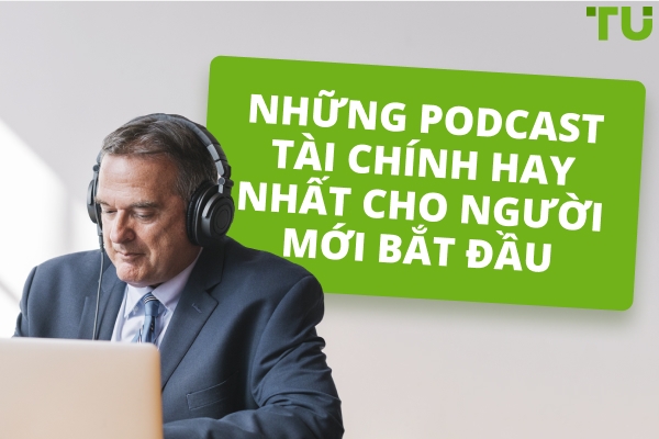 Các Podcast Tài Chính Hàng Đầu Cho Người Mới Bắt Đầu