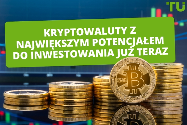 Kryptowaluty z największym potencjałem do inwestowania teraz