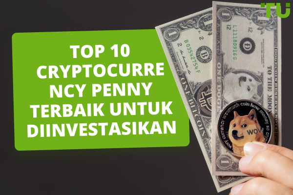 TOP 10 Cryptocurrency Penny Terbaik untuk Diinvestasikan pada 2024