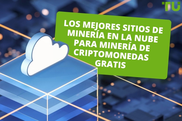 Mejores Sitios de Minería en la Nube para Minería de Criptomonedas Gratis en 2026