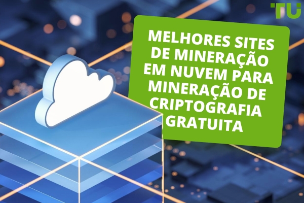 Melhores Sites de Mineração em Nuvem para Mineração de Criptomoedas Grátis em 2026