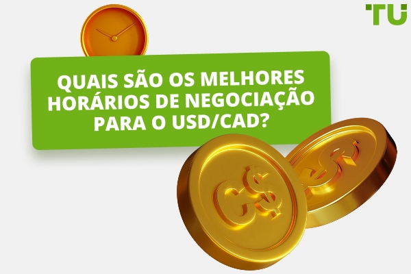 Qual é o melhor horário para negociar USD/CAD?