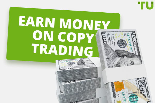 How you can earn money on copy trading