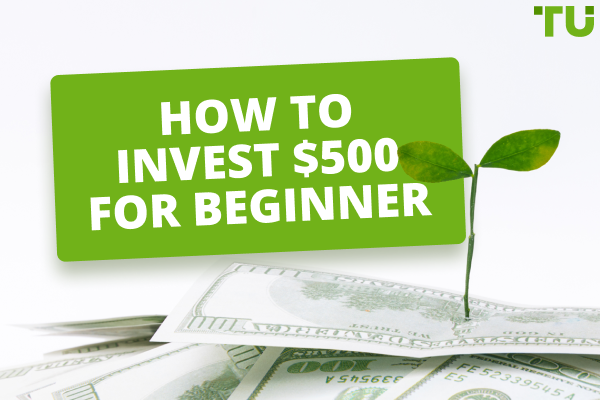How to Invest $500 for a Beginner -Top 10 Ideas