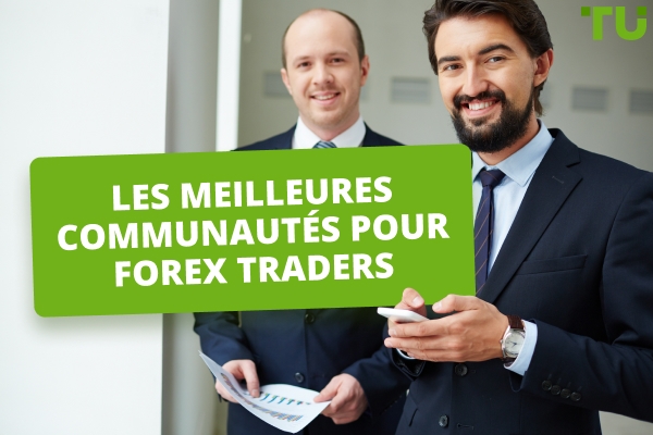 Meilleures communautés pour les Forex traders