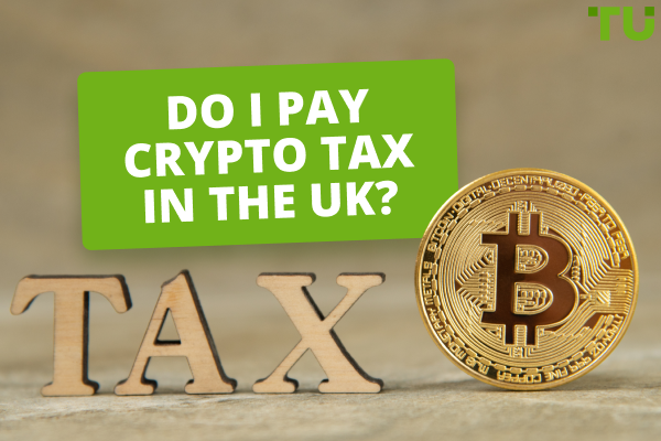 Do I Pay Crypto Tax in the UK?