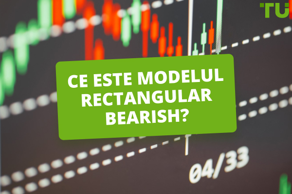 Ce este modelul Rectangular Bearish?