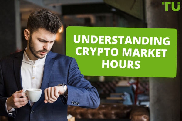 Understanding Crypto Market Hours: A Comprehensive Guide