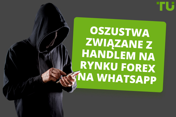 Oszustwa związane z handlem na rynku Forex na WhatsApp w 2025 roku