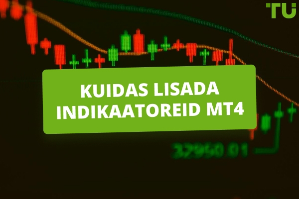 Kuidas lisada indikaatoreid MT4-le