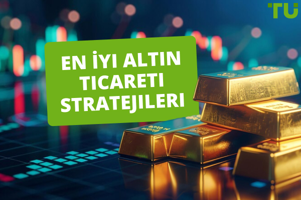 En İyi Altın Ticareti Stratejileri ve İpuçları