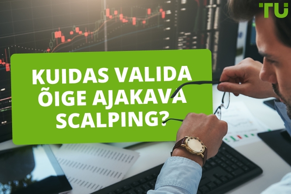 Kuidas valida õige ajaraam skalpimiseks?