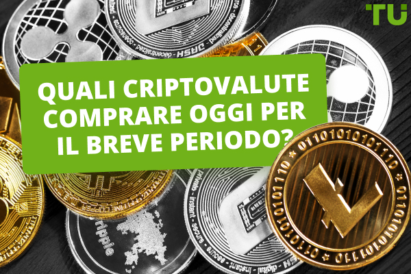 Quali criptovalute acquistare oggi per il breve periodo?