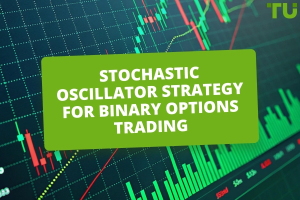 How To Use The Stochastic Oscillator In Binary Options Trading
