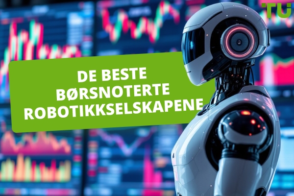 Beste børsnoterte robotikkbedrifter: En fullstendig guide