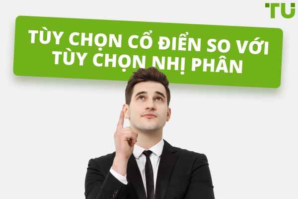 Tùy chọn so với tùy chọn nhị phân: những điểm khác biệt chính là gì?