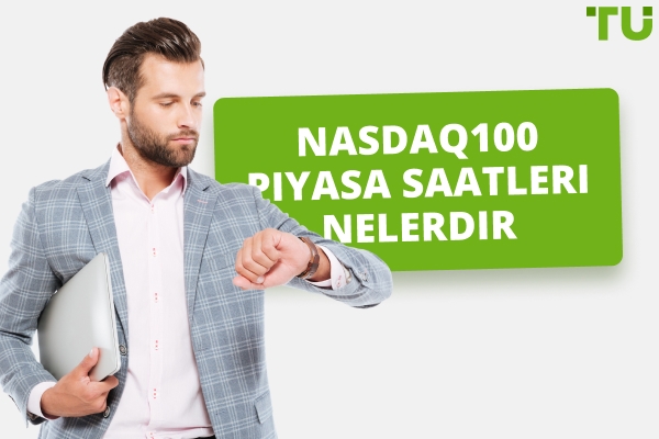Nasdaq-100 Piyasa Saatleri Nelerdir