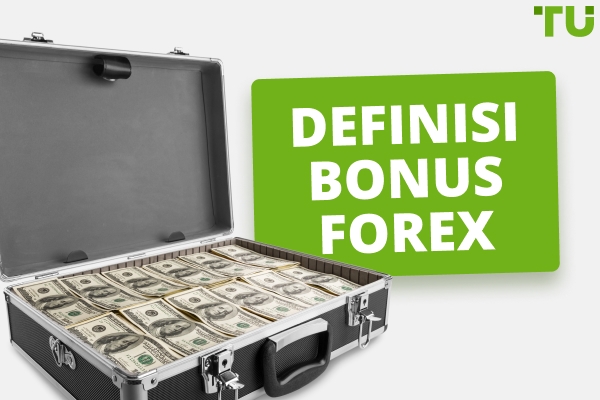 Apa itu bonus Forex? Definisi